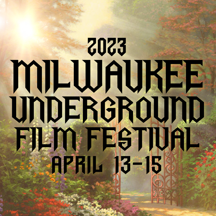 Milwaukee Underground Film Festival (Various Locations And Times)